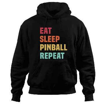Discover Eat Sleep Pinball Repeat - for Pinball lover Hoodies