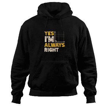 Discover Yes I'm Always Right Math Teacher Mathematician Hoodies