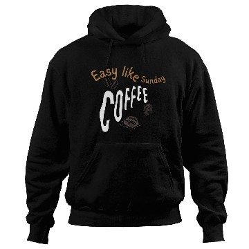 Discover Easy like sunday coffee Hoodies