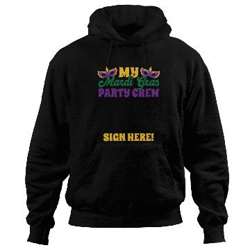 Discover Mardi Gras - Party Crew Sign Here Hoodies