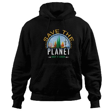 Discover Save the planet keep it green Hoodies