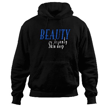 Discover beauty is only skin deep Hoodies