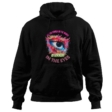 Discover Looking in my eyes color full eyes Hoodies