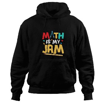 Discover Math Is My Jam Education Math Teacher Hoodies