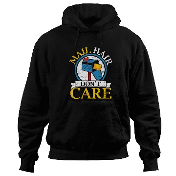 Discover Mail Hair Don't Care Mailman Postal Worker Hoodies