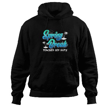 Discover Spring Break teacher off duty vacation teacher Hoodies