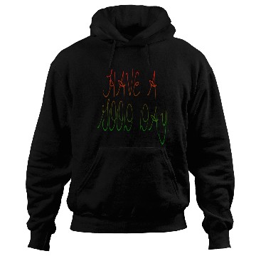 Discover HAVE A NICE DAY. Hoodies