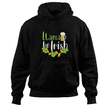 Discover llama be irish Hoodies