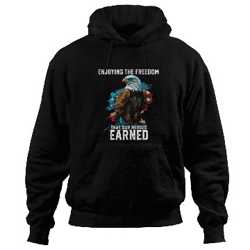 Discover Enjoying The Freedom That Our Heroes Earned Hoodies
