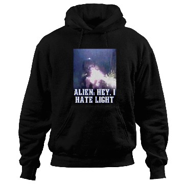 Discover Alien Hey I Hate Lightpng Hoodies