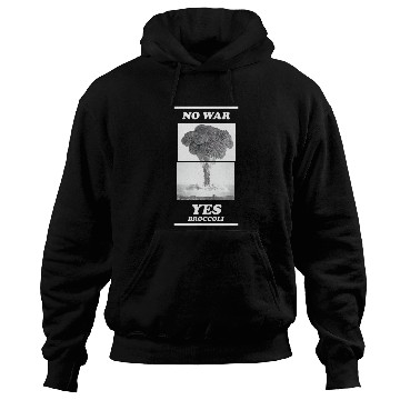 Discover No war yes broccoli Hoodies