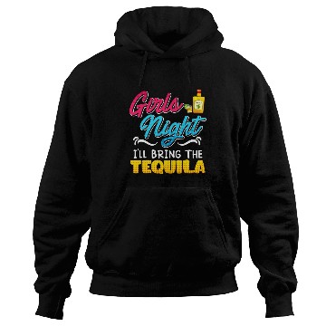 Discover Girls Night I'll bring the Tequila Spring Break Hoodies