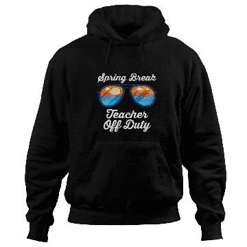 Discover Spring break teacher off duty vacation teacher Hoodies