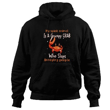 Discover My Spirit animal Is A Grumpy Crab Hoodies