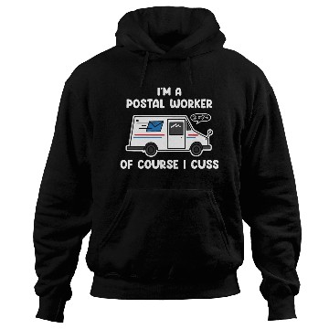 Discover I'm A Postal Worker Of Course I Cuss Hoodies