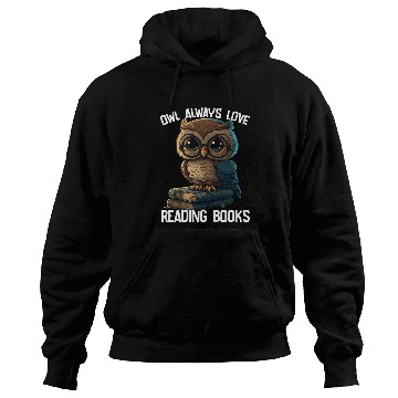 Discover Owl Always Love Reading Books Hoodies
