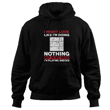 Discover Funny Sudoku Saying Hoodies