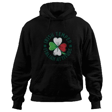 Discover Irish Temper Italian Attitude Hoodies