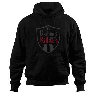 Discover Drillers are Killers - BJJ Hoodies