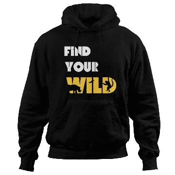 Discover Find Your Wild Hoodies