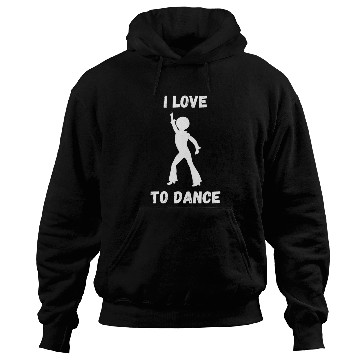 Discover I LOVE TO DANCE! Hoodies