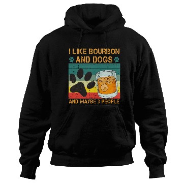 Discover I Like Bourbon And Dogs And Maybe 3 People Hoodies