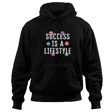 Discover Success Is A Lifestyle Hoodies