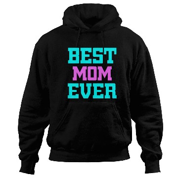Discover Best Mom Ever Hoodies