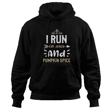 Discover I Run On Jesus And Pumpkin Spice Hoodies