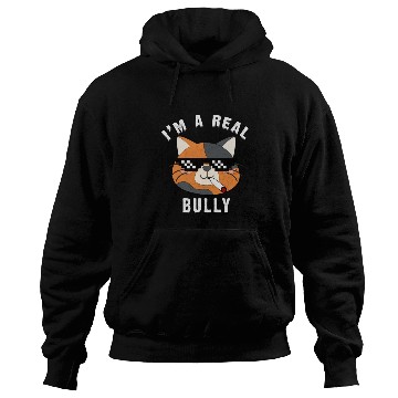 Discover I Am A Real Bully- Gift For Cat Lovers Hoodies