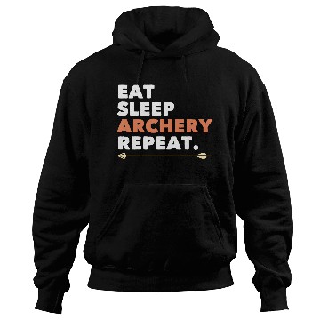 Discover Archery Eat Sleep Archery Repeat Hoodies