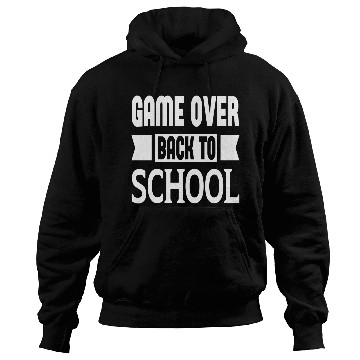 Discover Game Over Back To School Hoodies