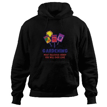 Discover GARDENING NEXT DELICIOUS HOBBY YOU WILL EVER LOVE Hoodies