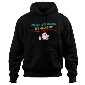 Discover Must Be Home By Sunset Chickens Hoodies