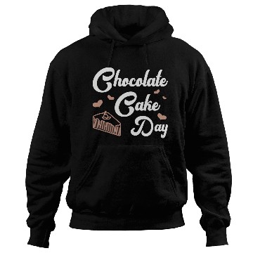 Discover Chocolate Cake Day Dessert Sweet Delicious Fun Hoodies