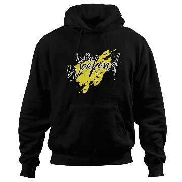 Discover Hello weekend Hoodies
