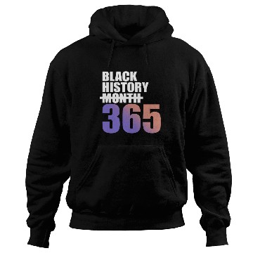 Discover Black History Not Month But 365 Hoodies