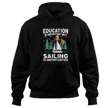 Discover Education Is Important But Sailing Is Importanter Hoodies