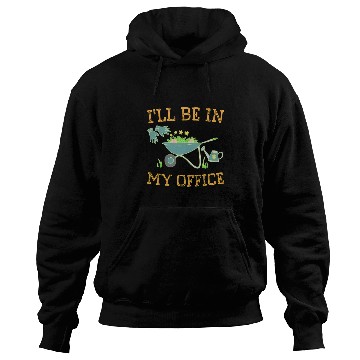Discover I'll Be In My Office Gardeners Gift Spring Hoodies