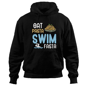 Discover Eat Pasta Swim Fasta Hoodies