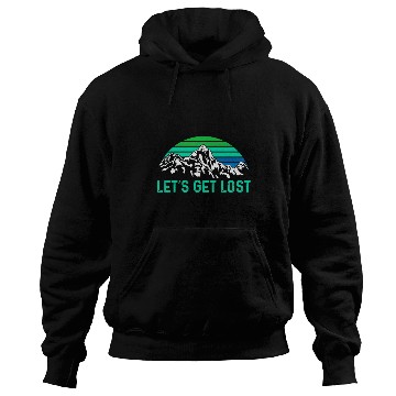 Discover Let us get Lost Wanderlust funny Hiking Hoodies