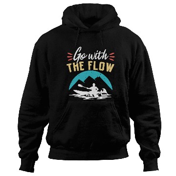 Discover Go With The Flow Kayaking Paddle Hoodies