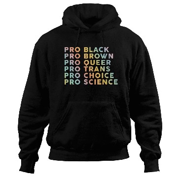 Discover Pro Black, Brown, Queer, Trans, Choice, Science Hoodies