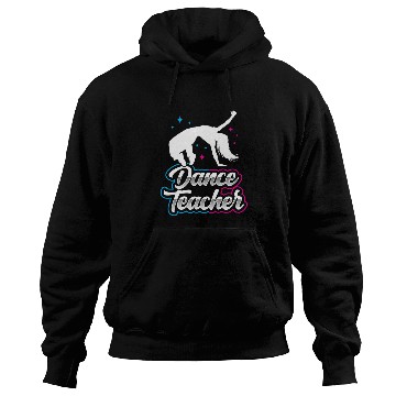 Discover Dance Teacher Dancer Dancing Teach Class Hoodies