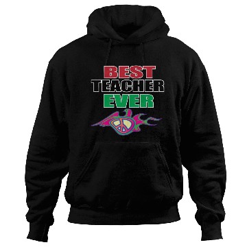 Discover Best Teacher Ever, Teacher appreciation Gift Hoodies
