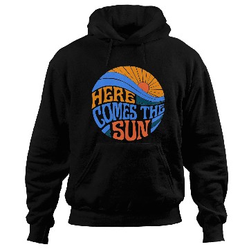 Discover Here comes the sun Hoodies