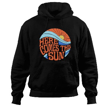 Discover Here comes the sun Hoodies