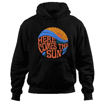 Discover here comes the sun Hoodies