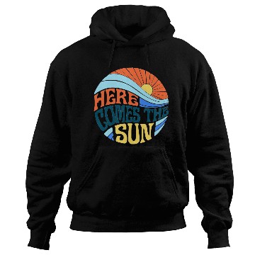 Discover Here comes the sun Hoodies
