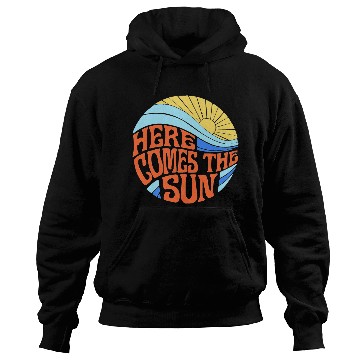 Discover Here comes the sun Hoodies